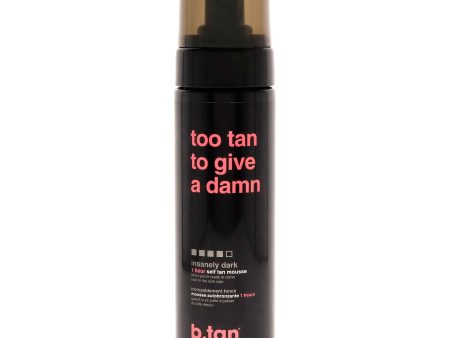 B.Tan Too Tan To Give A Damn Self Tan Mousse by B.Tan for Unisex - 6.7 oz Mousse Online now